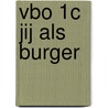 Vbo 1c jij als burger door J. Hiemstra