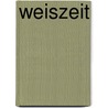 Weiszeit by Bernd Rade