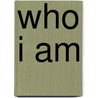 Who I Am door Melody Carlson
