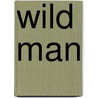 Wild Man by Tobias Schneebaum