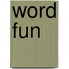 Word Fun by Nancy Loewen