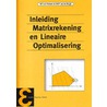 Inleiding matrixrekening en lineaire optimalisering by W.T. van Horssen