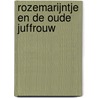 Rozemarijntje en de oude juffrouw door W.G. van de Hulst