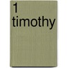 1 Timothy by Philip Graham Ryken