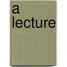A Lecture door Robert Ferrier Burns