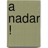 A Nadar ! door Ivar Da Coll