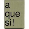 A Que Si! door Garcia-serrano