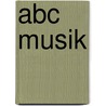 Abc Musik door Wieland Ziegenrücker