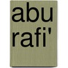 Abu Rafi' door Miriam T. Timpledon