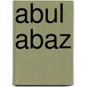 Abul Abaz by Miriam T. Timpledon