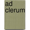 Ad Clerum door Onbekend