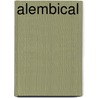 Alembical by Lawrence M. Schoen