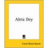 Aleta Dey by Francis Marion Beynon