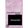 Alexander door Theodore Ayrault Dodge