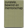 Curatele, bewind en mentorschap door Inge Jansen