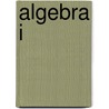 Algebra I door John H. Saxon