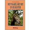 Het paard, het bit en de ruiter by G. Jetten