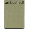 Ambushed! door Walter C. Clemens