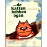 ...de katten hebben ogen by Windig 