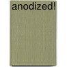 Anodized! by Clare Stiles