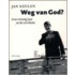 Weg van God?