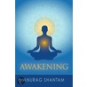 Awakening door Anurag Shantam