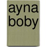 Ayna Boby door Eric Hill