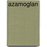 Azamoglan door William Hepworth Dixon