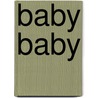 Baby Baby door Jonathan Shipton