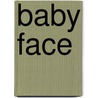 Baby Face door Phyllis Limbacher Tildes