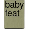 Baby Feat door Tammy L. Crowder