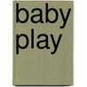 Baby Play door Wendy S. Masi