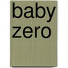 Baby Zero door Emer Martin