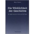 Die Wirklichkeit der Geschichte