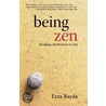 Being Zen door Ezra Bayda
