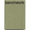 Benchwork door Stephen Dixon