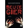 Beutegier by Jack Ketchum