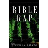 Bible Rap door Stephen Amato