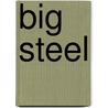 Big Steel by Daniel Madar