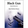 Black Gun door Mary Kathryn Hunter