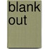 Blank Out