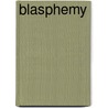 Blasphemy door Mike Resnick