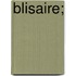 Blisaire;