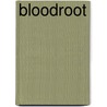 Bloodroot door Larry M. Arrowood
