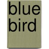 Blue Bird door Maurice Maeterlinck