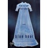 Blue Hour door Carolyn Forche