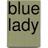 Blue Lady door Dean Drabin