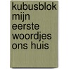 Kubusblok mijn eerste woordjes ons huis