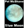 Blue Moon door Pol McShane