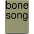 Bone Song